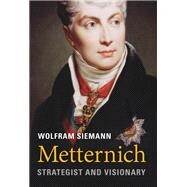 Metternich by Siemann, Wolfram; Steuer, Daniel, 9780674743922