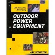 Outdoor Power Equipment Lab Manual by Webster, Jay, 9780766813922