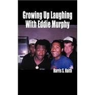 Growing Up Laughing by Haith, Harris; Matthews, Wallace, 9781587213922