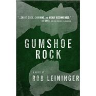 Gumshoe Rock by Leininger, Rob, 9781608093922