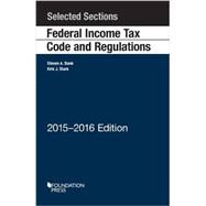 Selected Sections Federal Income Tax Code and Regulations: 2015-2016 by Bank, Steven; Stark, Kirk, 9781634593922