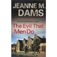 The Evil That Men Do by Dams, Jeanne M., 9781847513922