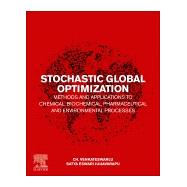 Stochastic Global Optimization Methods and Applications to Chemical, Biochemical, Pharmaceutical and Environmental Processes by Venkateswarlu, C.; Jujjavarapu, Satya Eswari, 9780128173923