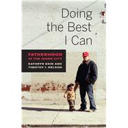 Doing the Best I Can by Edin, Kathryn; Nelson, Timothy J., 9780520283923