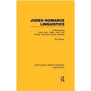Judeo-Romance Linguistics (RLE Linguistics E: Indo-European Linguistics): A Bibliography (Latin, Italo-, Gallo-, Ibero-, and Rhaeto-Romance except Castilian) by Wexler,Paul, 9781138973923