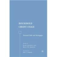 Household Credit Usage Personal Debt and Mortgages by Ambrose, Brent W.; Agarwal, Sumit; Campbell, John Y., 9781403983923