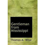 Gentleman from Mississippi : A Novel by Wise, Thomas A., 9781426443923