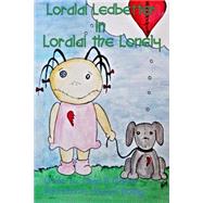 Loralai the Lonely by Martin, Chad; Boling, Howard, 9781505403923