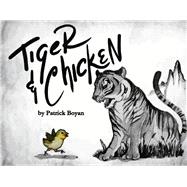 Tiger and Chicken by Boyan, Patrick, 9781667873923