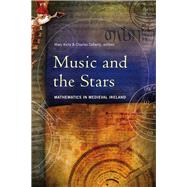 Music and the Stars Mathematics in Medieval Ireland by Kelly, Mary; Doherty, Charles, 9781846823923