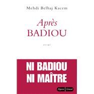Aprs Badiou by Mehdi Belhaj Kacem, 9782246783923