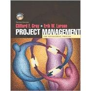 Project Management : The Managerial Process by Gray, Clifford F.; Larson, Erik W., 9780072493924