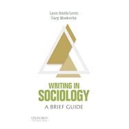 Writing in Sociology A Brief Guide by Smith-Lovin, Lynn; Moskovitz, Cary, 9780190203924