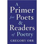 Primer for Poets by Orr, Gregory, 9780393253924