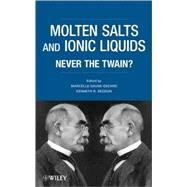 Molten Salts and Ionic Liquids Never the Twain? by Gaune-Escard, Marcelle; Seddon, Kenneth R., 9780471773924