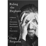 Riding the Elephant by Ferguson, Craig, 9780525533924
