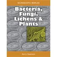 Bacteria, Fungi, Lichens and Plants by Swanson, Kerry, 9780643103924