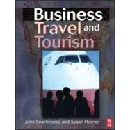 Business Travel and Tourism by Swarbrooke,John, 9780750643924