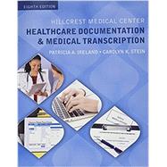 Hillcrest Medical Center Healthcare Documentation and Medical Transcription by Ireland, Patricia; Stein, Carrie, 9781305583924