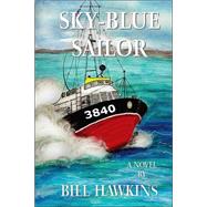 Sky-blue Sailor by Hawkins, Bill, 9781412023924