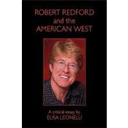 Robert Redford and the American West by Leonelli, Elisa, 9781425753924