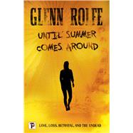 Until Summer Comes Around by Rolfe, Glenn, 9781787583924