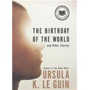 The Birthday of the World by Le Guin, Ursula K., 9780061803925