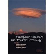 Atmospheric Turbulence and Mesoscale Meteorology: Scientific Research Inspired by Doug Lilly by Edited by Evgeni Fedorovich , Richard Rotunno , Bjorn Stevens, 9780521183925