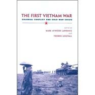 The First Vietnam War by Lawrence, Mark Atwood, 9780674023925