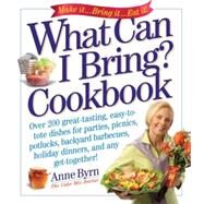 What Can I Bring? Cookbook by Byrn, Anne, 9780761143925