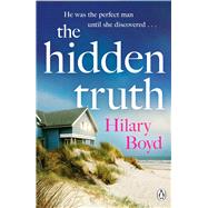 The Hidden Truth The gripping and suspenseful story of love, heartbreak and one devastating confession by Boyd, Hilary, 9781405943925