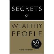 Secrets of Wealthy People: 50 Techniques to Get Rich by Stevenson, David, 9781444793925