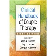 Clinical Handbook of Couple Therapy, Fifth Edition by Gurman, Alan S.; Lebow, Jay L.; Snyder, Douglas K., 9781462513925