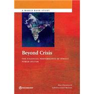 Beyond Crisis The Financial Performance of India's Power Sector by Khurana, Mani; Banerjee, Sudeshna Ghosh, 9781464803925
