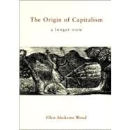 The Origin of Capitalism: A Longer View by Wood, Ellen Meiksins, 9781859843925