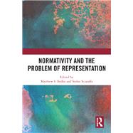 Normativity and the Problem of Representation by Bedke, Matthew S.; Sciaraffa, Stefan, 9780367353926