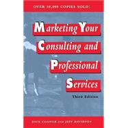 Marketing Your Consulting and Professional Services by Connor, Dick; Davidson, Jeff, 9780471133926