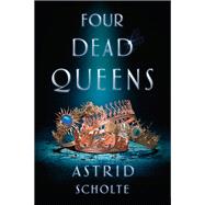 Four Dead Queens by Scholte, Astrid, 9780525513926