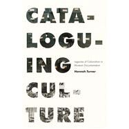 Cataloguing Culture by Turner, Hannah, 9780774863926