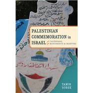 Palestinian Commemoration in Israel by Sorek, Tamir, 9780804793926