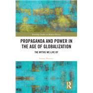 Propaganda and Power in the Age of Globalization by Simon Sherratt, 9781032603926