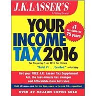 J. K. Lasser's Your Income Tax 2016 by J. K. Lasser Institute, 9781119133926