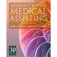 Administrative Medical Assisting (with Premium Web Site Printed Access Card) by French, Linda L.; Fordney, Marilyn T., 9781133133926