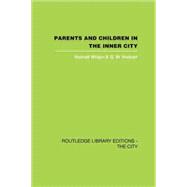 Parents and Children in the Inner City by Wilson,Harriett, 9781138873926