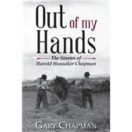 Out of My Hands by Chapman, Gary, 9781500803926