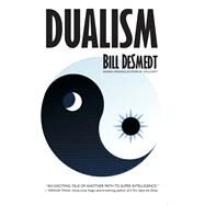 Dualism by Bill DeSmedt, 9781614753926