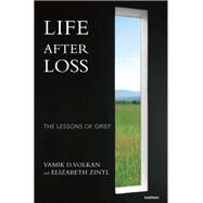 Life After Loss by Volkan, Vamik D.; Zintl, Elizabeth, 9781782203926