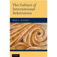 The Culture of International Arbitration by Kidane, Won L., 9780199973927