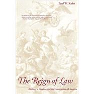 The Reign of Law; Marbury v. Madison and the Construction of America by Paul W. Kahn, 9780300083927
