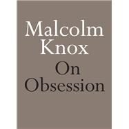 On Obsession by Knox, Malcolm, 9780733643927